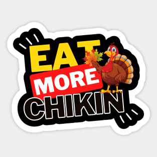 Eat More Chikin - A Funny Animal Lover Design Sticker